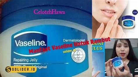 5 Kegunaan Vaseline untuk Rambut yang Belum Kamu Tahu! 5 Kegunaan Vaseline untuk Rambut yang Belum Kamu Tahu!