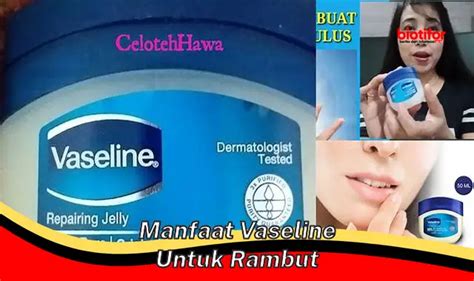 5 Kegunaan Vaseline untuk Rambut yang Belum Kamu Tahu!