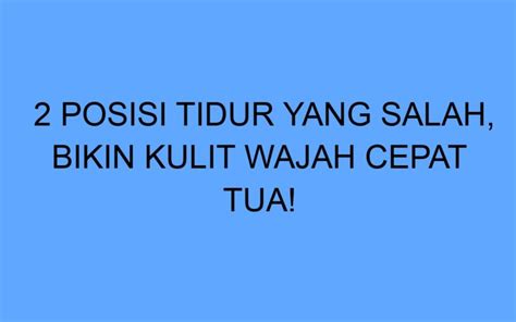 7 Kesalahan Kosmetik Perawatan Wajah yang Bikin Wajahmu Jadi Tua! 7 Kesalahan Kosmetik Perawatan Wajah yang Bikin Wajahmu Jadi Tua!
