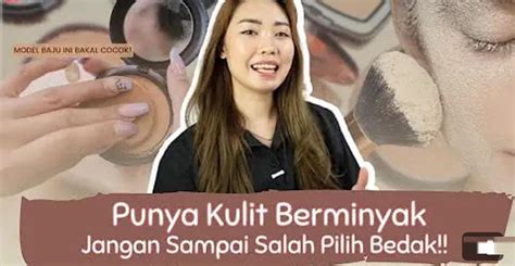 7 Langkah Singkat Atasi Wajah Kusam and Berminyak, Bye Kilap Seharian!