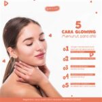 7 Rahasia Kulit Glowing ala Naavagreen yang Wajib Kamu Coba!
