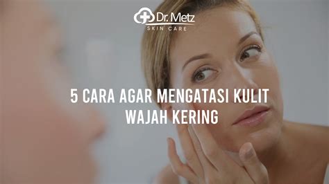 7 Rahasia Kulit Kering Jadi Glowing: Bye-Bye Kusam! 7 Rahasia Kulit Kering Jadi Glowing: Bye-Bye Kusam!