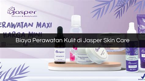 7 Rahasia Harga Perawatan di Jasper Skincare: Lebih Murah dari Gaji UMR?