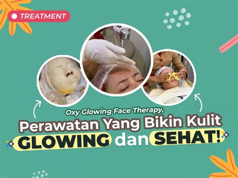 7 Harga Facial Oxy Termurah Bikin Glowing Maksimal! 7 Harga Facial Oxy Termurah Bikin Glowing Maksimal!