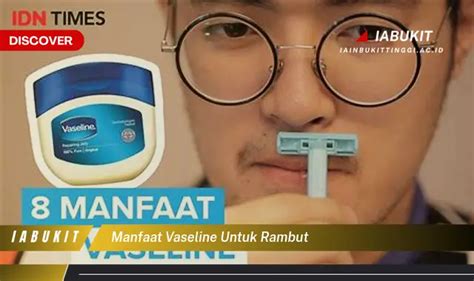 7 Manfaat Ajaib Vaseline untuk Rambut yang Bikin Kamu Tercengang!