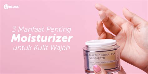 7 Moisturizer Ajaib untuk Kulit Wajah Halus Bak Porselen! 7 Moisturizer Ajaib untuk Kulit Wajah Halus Bak Porselen!