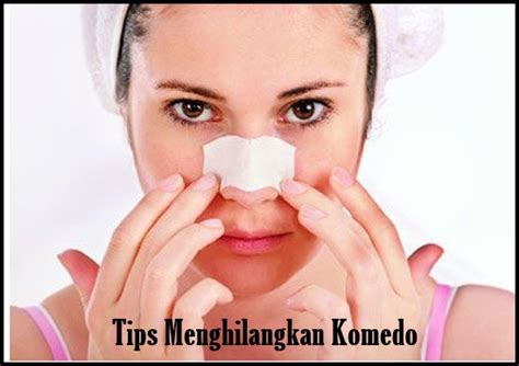 7 Cara Perawatan Wajah untuk Menghilangkan Komedo Secara Alami dan Permanen dalam Waktu Singkat 7 Cara Perawatan Wajah untuk Menghilangkan Komedo Secara Alami dan Permanen dalam Waktu Singkat